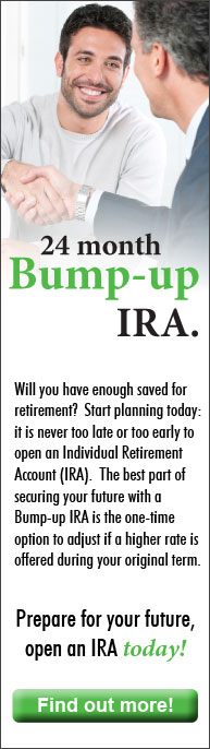 Prepare for your future and open a 24 month Bump-up IRA today!